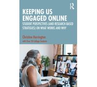 Keeping Us Engaged Online : Student Perspectives (and Research-Based Strategies) on What Works and Why
