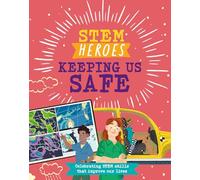 Keeping Us Safe (STEM Heroes)