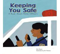 Keeping You Safe: A Book about Police Officers (Community Workers)