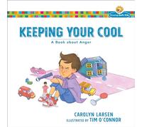 Keeping Your Cool - A Book about Anger (Growing God's Kids)