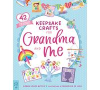 Keepsake Crafts for Grandma and Me: 42 Activities Plus Cardstock & Stickers!