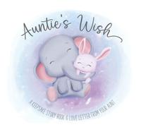 Keepsake Gift Book From Aunt: Auntie's Wish: For Niece or Nephew: Special Gift for Baby Shower or Newborn Boy or Girl
