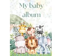 Keepsake memory book for baby: A milestone journal about baby's life, from the announcement of pregnancy to the age of 5 (Little friends collection)