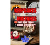 KEEPSAKE or MISTAKE: Why Some Things Should Not Be Kept