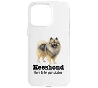 Keeshond Dog Born to be Your Shadow for Pet Owners Case for iPhone 15 Pro Max