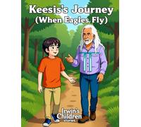 Keesis's Journey: (When Eagles Fly)