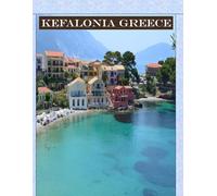 Kefalonia Greece: A vibrant Tour to Kefalonia Greece Photography Coffee Table Book Tourists Attractions.