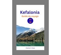 Kefalonia Guide de voyage 2026: Votre guide indispensable pour découvrir les trésors cachés, les secrets locaux et les expériences authentiques des îles Ioniennes : conseils d’initiés, cartes