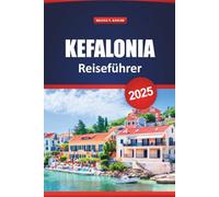 Kefalonia Reiseführer 2025: Top-Aktivitäten, malerische Strände, lokale Küche und Routenpläne für die Erkundung der Ionischen Insel in Griechenland