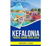 Kefalonia Travel Guide 2025-2026: Your Essential Companion for Exploring Best Attractions and Activities. (RoamCraft)