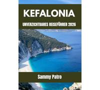 KEFALONIA UNVERZICHTBARES REISEFÜHRER 2026