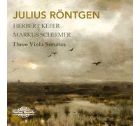 Kefer, Herbert - Julius Röntgen: The Complete Viola Sonatas