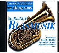 Keferloher Musikanten - Die Musik Kommt-So Klingt Bl
