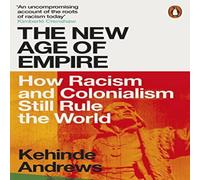 Kehinde Andrews The New Age of Empire : How Racism & Colonialism Still Rule the Kehinde Andrews Multicolor