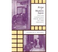Keigo in Modern Japan: Polite Language from Meiji to the Present