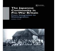 Keiko Itoh The Japanese Community in Pre-War Britain: From Integration to Keiko Itoh Multicolor