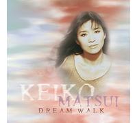 Keiko Matsui - Dream Walk