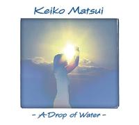 Keiko Matsui - Drop of Water