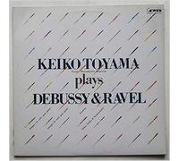 Keiko Toyama - Keiko Toyama Plays Debussy and Ravel