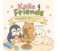 Keila & Friends: coloring book with a penguin, Capybara and a dog