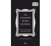 Keila Shaheen A Das Shadow Work Journal: Erkenne deine Schatten und h (Hardback)