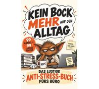 Kein Bock mehr auf den Alltag: Das lustige Anti-Stress-Buch fürs Büro mit interaktiven Aufgaben, absurden Fakten und Alltagswitzen - perfektes Geschenk für Kollegen