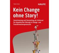 Kein Change ohne Story: Storylistening und Sto, Grewe, Grewe,.