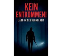 Kein Entkommen! - Jagd in der Dunkelheit