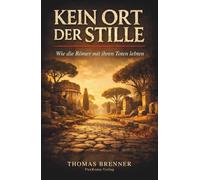 Kein Ort der Stille: Wie die Römer mit ihren Toten lebten
