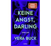 Keine Angst, Darling: Ihre Welt ist makellos. u zu genau hinsiehst. Atemberaubender psychologischer Thriller der preisgekrönten SPIEGEL-Bestsellerautorin. Thriller