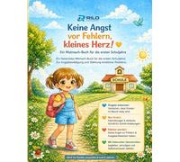 Keine Angst vor Fehlern, kleines Herz!: Mitmach-Buch gegen Schulangst | Mut finden & Selbstvertrauen stärken | Für Kinder ab 5 Jahren