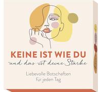 Keine ist wie du und das ist deine Stärke: Liebevolle Botschaften für jeden Tag