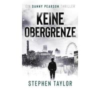 Keine Obergrenze: German translation of No Upper Limit: 8 (Die Danny Pearson Thriller-Serie)