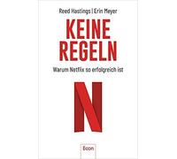 Keine Regeln: Warum Netflix so erfolgreich ist, Hastings, Meyer, Geba.