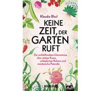 Keine Zeit, der Garten ruft: Die verbluffendste, Blasl, Blasl,.