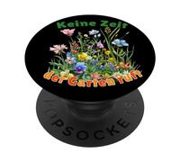 Keine Zeit der Garten ruft Gartenarbeit Hobbygärtner Garten PopSockets Adhesive PopGrip