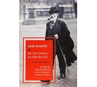 Keir Hardie and the 21st Century Socialist Revival