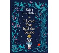Keira Knightley I Love You Just the Same (Hardback) (US IMPORT)