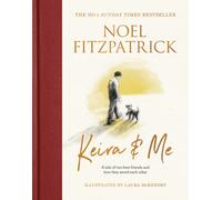 Keira & Me : A tale of two best friends and how they saved each other, the beautiful bestseller from the Supervet