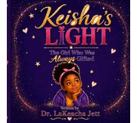 Keisha’s Light: The Girl Who Was Always Gifted