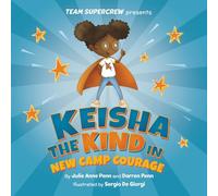 Keisha the Kind in New Camp Courage (Team Supercrew Series): A Children's Book about Big Emotions, Kindness, and New Experiences