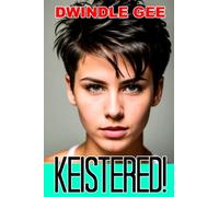 KEISTERED!: Crossdressing, Well-Endowed (The Legacy Series 2016-2021)