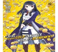 Keisuke Motoe Saving 80, 000 Gold in Another World for My Retirement 10 (Manga) Keisuke Motoe Multicolor