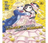 Keisuke Motoe Saving 80, 000 Gold in Another World for My Retirement 11 (Manga) Keisuke Motoe Multicolor