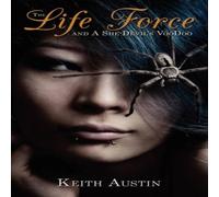 Keith Austin The Life Force & a She-Devil's Voodoo Paperback Book Keith Austin Multicolor