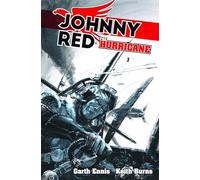 Keith Burns - Johnny Red: The Hurricane (Volume 1) (Garth Ennis's Johnny Red series)