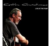 Keith Christmas - Live At The Pump