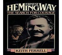Keith Ferrell Ernest Hemingway : The Search for Courage Paperback Book Keith Ferrell Multicolor