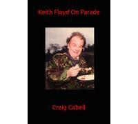 Keith Floyd On Parade: Special Edition
