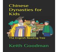 Keith Goodman Chinese Dynasties for Kids: The English Reading Tree Paperback Book Keith Goodman Multicolor